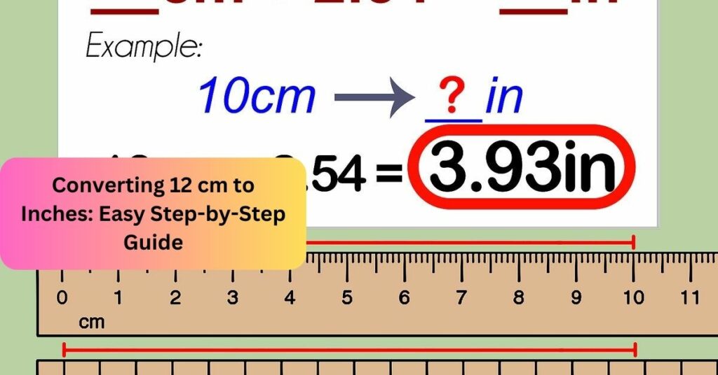 Converting 12 cm to Inches Easy Step-by-Step Guide