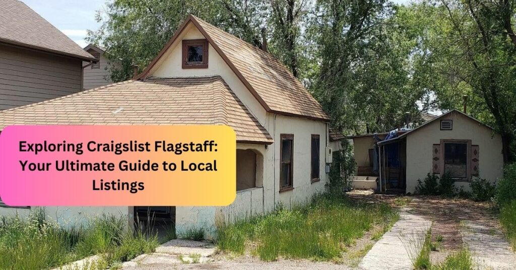 Exploring Craigslist Flagstaff Your Ultimate Guide to Local Listings