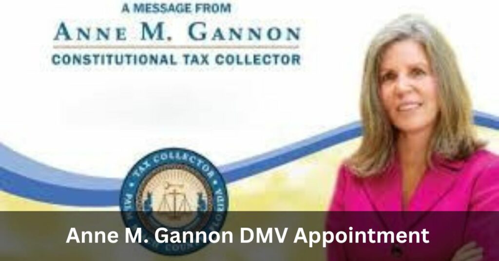 Anne M. Gannon DMV Appointment