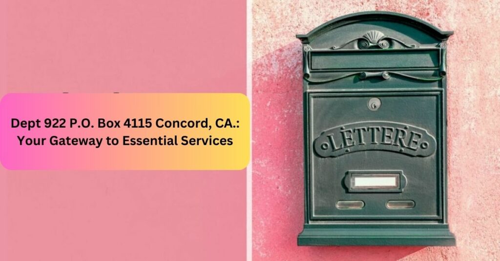 Dept 922 P.O. Box 4115 Concord, CA. Your Gateway to Essential Services