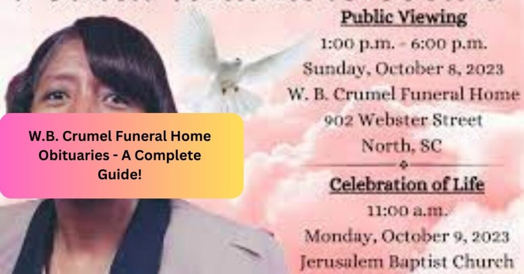 W.B. Crumel Funeral Home Obituaries - A Complete Guide!