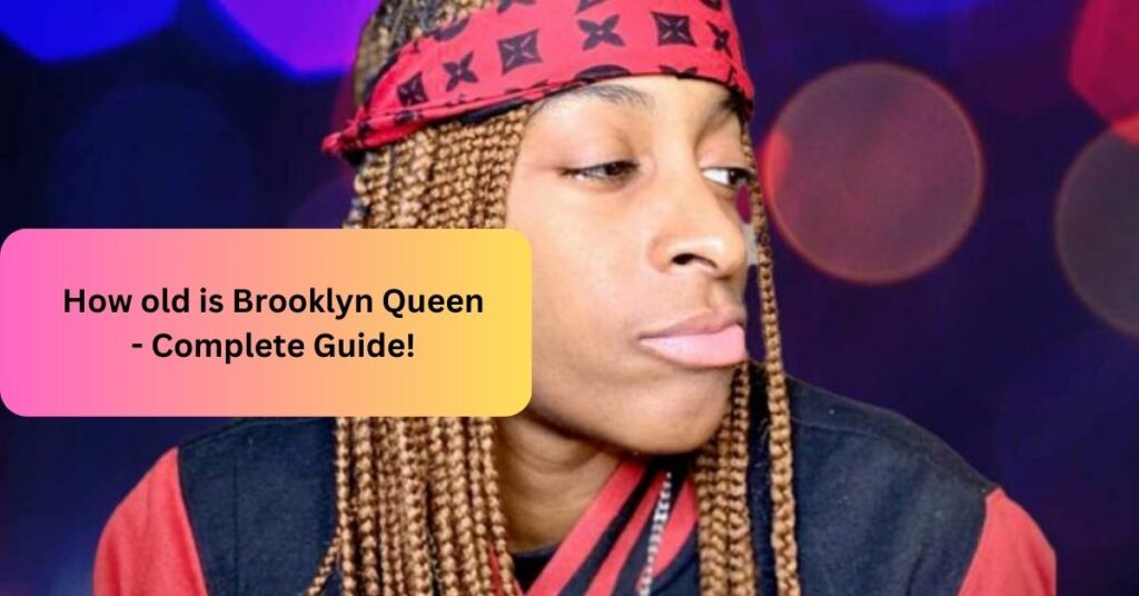 How old is Brooklyn Queen - Complete Guide!