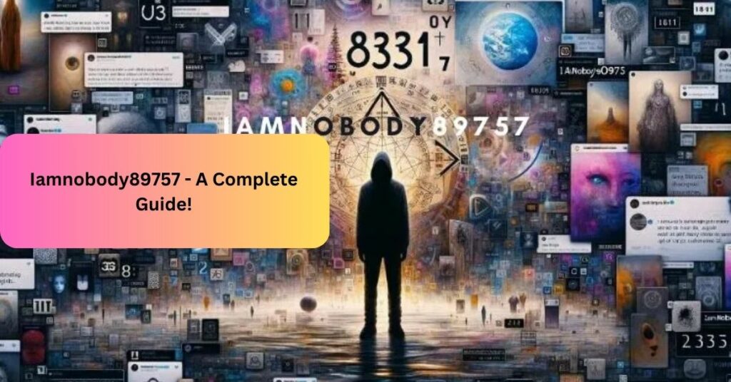 Iamnobody89757 - A Complete Guide!